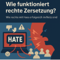 Rechte Zersetzung im Netz: Wie Hass wirkt – und warum so viele mitmachen
